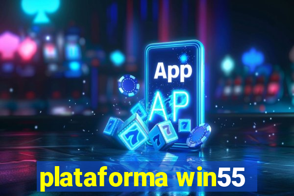 plataforma win55